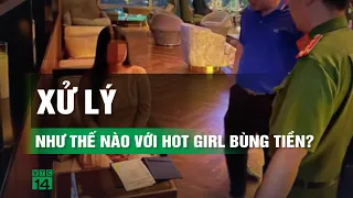 Vụ cô gái vào nhà hàng 5 sao không trả tiền ăn: " Quỵt" tiền bị xử lý ra sao | VTC14