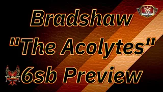 Bradshaw "The Acolytes" 6sb Preview Featuring 5 Builds!