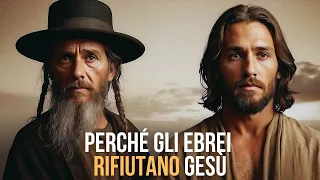 Perché gli ebrei non credono in Gesù con il Messia?