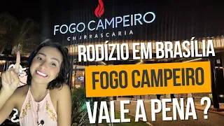 Minha experiência num RODÍZIO em Brasília FOGO CAMPEIRO o que achei Preço e +