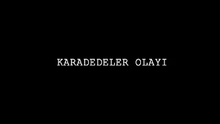 KARADEDELER OLAYI (2011) - FRAGMAN