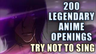 TRY NOT TO SING - 200 LEGENDARY ANIME OPENINGS