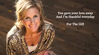 The Gift (Lyrics) - Susan Ashton, Jim Brickman, and Collin Raye