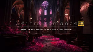 Gothic Romance - 1 hour Relax & Unwind with Soothing Music - Meditation & Stress Relief 4K