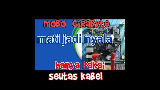 mobo gigabyte mati jadi nyala pakai seutas kabel no biaya