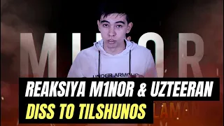 REAKSIYA M1NOR & UZTEERAN TILSHUNOS DISS