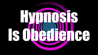 Hypnosis Is Obedience