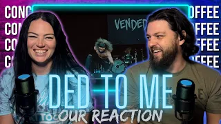 Reaction to “Ded To Me” by Vended