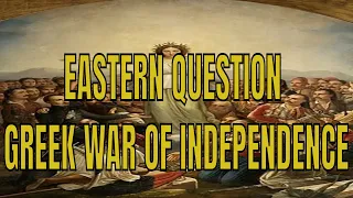 Eastern Question Part 1: Greek War of Independence (1821-1829) @historia2205