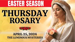 Rosary Thursday 🌹 Luminous Mysteries 🌹 April 25, 2024 🌹Let us pray the Holy Rosary
