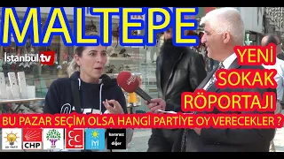 (SAYAÇLI)MALTEPE'DE SEÇMEN'E BU PAZAR GÜNÜ SEÇİM OLSA HANGİ PARTİYE OY VERECEKSİNİZ DİYE SORDUK?