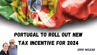 Portugal Will Have A New Tax Benefit For Foreigners in 2024 @jmcstravels
