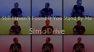 Still Haven't Found If You Stand By Me (Mashup) - SimoDrive