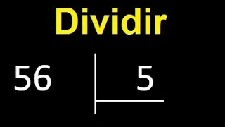 Dividir 56 entre 5 , division inexacta con resultado decimal  . Como se dividen 2 numeros