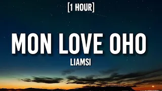 Liamsi - MON LOVE OHO [1 HOUR/Lyrics] "Mon love, oho, chichi or bang"