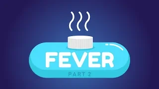 What is Fever? | Part 2