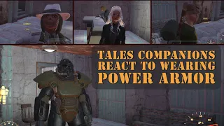 Tales Companions react to wearing Power Armor (Fallout 4 Mods)