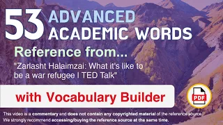53 Advanced Academic Words Ref from "Zarlasht Halaimzai: What it's like to be a war refugee | TED"