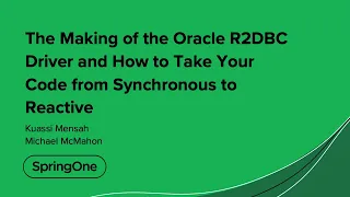 The Making of the Oracle R2DBC Driver and How to Take Your Code from Synchronous to Reactive