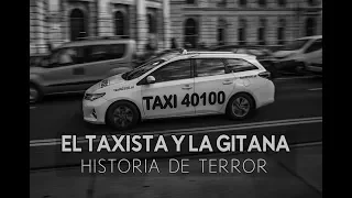 El Taxista Y La Gitana (Historia De Terror)