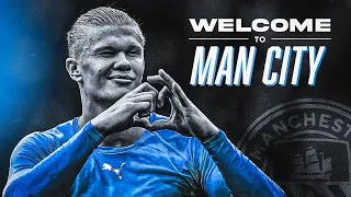 Erling Haaland ► Welcome To Man City - Amazing Skills, Goals & Assists | 2022 HD