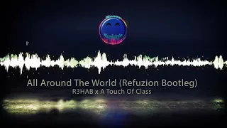 R3HAB x A Touch of Class - All Around The World (La La La) (Refuzion Bootleg) (Clean) | Hardstyle