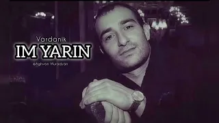 Vardanik - IM YARIN /2024 New/ @MuradyanOfficial