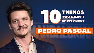10 Things You Didn’t Know About Pedro Pascal