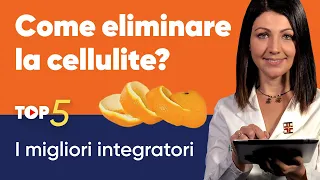 Come eliminare la cellulite? I 5 migliori integratori da utilizzare