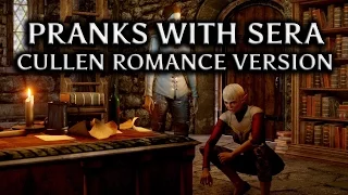 Dragon Age: Inquisition - Pranks with Sera (Cullen romance version)