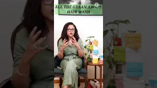 ALL THE GYAAN ABOUT HAIR WASH!!! -  By Dr Rashmi Shetty