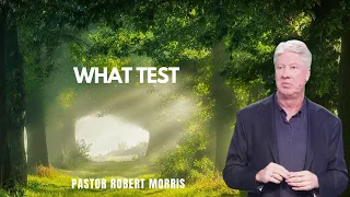 What Test? | Pastor Robert Morris | Gateway Church