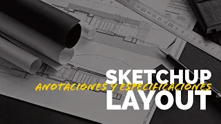 Sketchup BIM: Especificaciones y reportes inteligentes en Sketchup + Layout