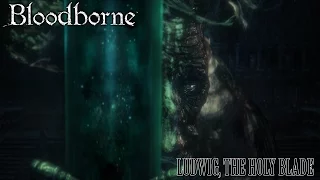 Bloodborne The Old Hunters OST Ludwig, The Holy Blade ( Phase 2 )