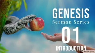 Genesis 01. Introduction to the Book of Genesis - Pt. 1.