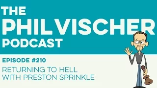 Episode 210: Returning to Hell with Preston Sprinkle