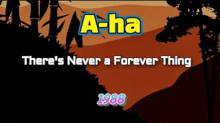 A-ha - There's Never a Forever Thing (tradução) Lyrics