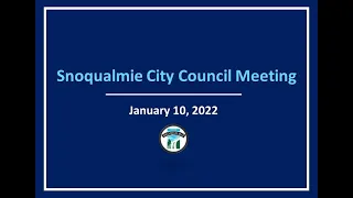 2022-01-10 Snoqualmie City Council Meeting