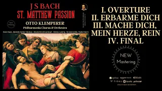 Bach - St. Matthew Passion: Overture, Erbarme Dich (...) Final (Ct.rc.: Otto Klemperer / Remastered)