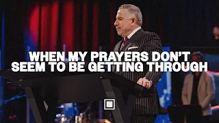 Because You Prayed | When My Prayers Don’t Seem to Be Getting Through | Tim Dilena