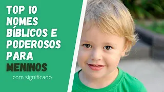 TOP 10 NOMES BÍBLICOS E PODEROSOS PARA MENINOS (Com significado)