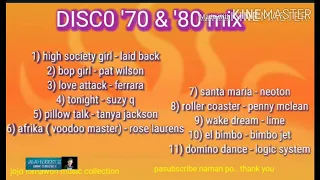 DISCO 70 & 80 mix high society girl     bop girl  love attack  tonight  pillow talk  afrika( voodoo)