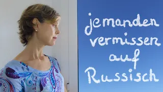 Jemanden vermissen auf Russisch