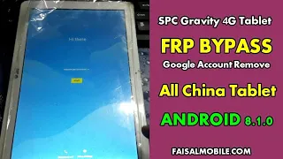 SPC Gravity 4G Tablet FRP Bypass ANDROID 8.1.0 All China Tab || All Q Tab Google Account Remove