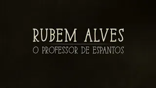 Documentário: Rubem Alves, o Professor de Espantos [2017]