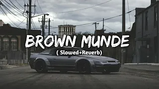 Brown Munde ( Slowed + Reverb ) - AP Dhillon | Gurinder Gill |  Shinda Kahlon | Punjabi Lofi Songs