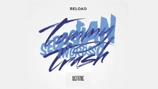 Sebastian Ingrosso & Tommy Trash - Reload