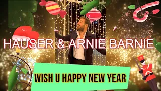 HAUSER AND ARNIE BARNIE WISH YOU ALL HAPPY NEW YEAR