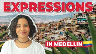 Spanish Expressions used in Medellín, Colombia (You Will Love Them!) 💃