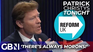'Muppets and MORONS!' | Richard Tice defends Reform UK over problem candidates -‘We will FIRE them!’